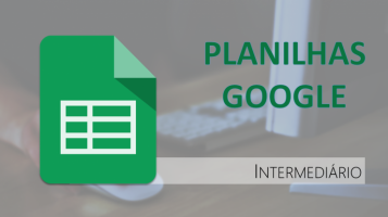 Planilhas Google Docs - Módulo Intermediário